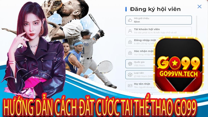 Hướng dẫn cách đặt cược tại thể thao GO99