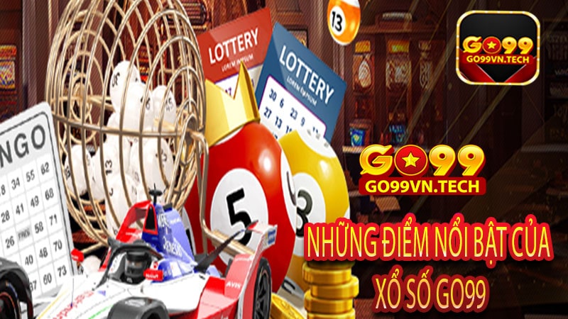 Những điểm nổi bật của xổ số Go99