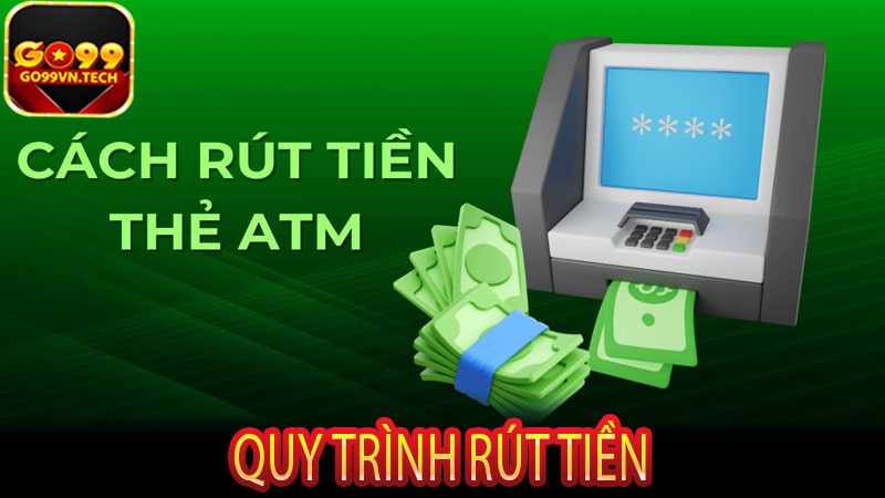 Quy trình rút tiền