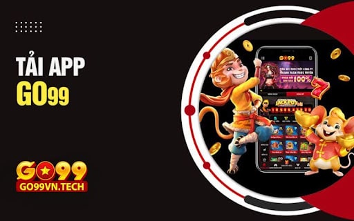 Tải app go99 về thiết bị, tận hưởng kiếm tiền không trở ngại