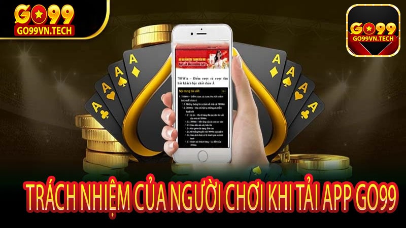 Trách Nhiệm của Người Chơi Khi Tải app Go99